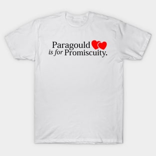 Paragould is for Promiscuity (Lt) T-Shirt